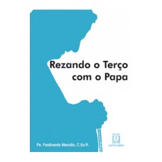 REZANDO O TERCO COM A PAPA