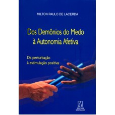 DOS DEMONIOS DO MEDO A AUTONOMIA AFETIVA