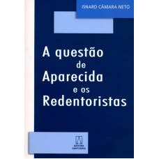 QUESTAO DE APARECIDA E OS REDENTORISTAS, A