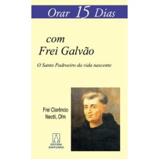 ORAR 15 DIAS COM FREI GALVÃO