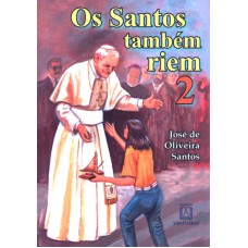 SANTOS TAMBEM RIEM, OS - 02