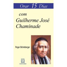 ORAR 15 DIAS COM GUILHERME JOSÉ CHAMINADE