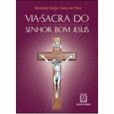 VIA SACRA DO SENHOR BOM JESUS 0 NOSSO SENHOR E REDENTOR