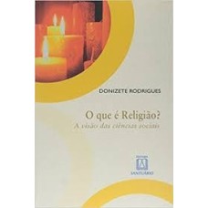 QUE E RELIGIAO, O - A VISAO DAS CIENCIAS SOCIAIS - 1ª