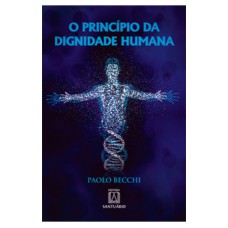 PRINCIPIO DA DIGNIDADE HUMANA, O