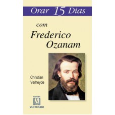 ORAR 15 DIAS COM FREDERICO OZANAM