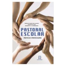 PASTORAL ESCOLAR - PRATICAS E PROVOCACOES