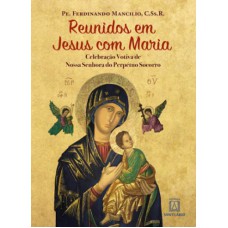 REUNIDOS EM JESUS COM MARIA