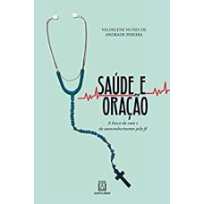 SAÚDE E ORAÇÃO - A BUSCA DA CURA E DO AUTOCONHECIMENTO PELA FÉ