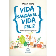 VIDA SAUDÁVEL VIDA FELIZ