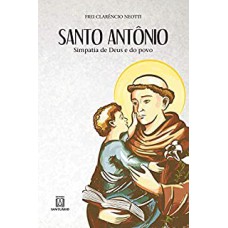 SANTO ANTÔNIO - SIMPATIA DE DEUS E DO POVO