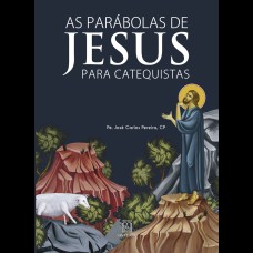 PARABOLAS DE JESUS PARA CATEQUISTAS, AS