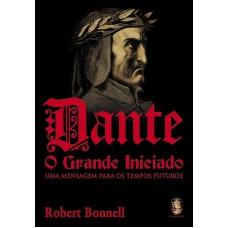 DANTE - O GRANDE INICIADO