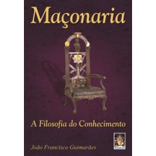 MACONARIA - A FILOSOFIA DO CONHECIMENTO - 1