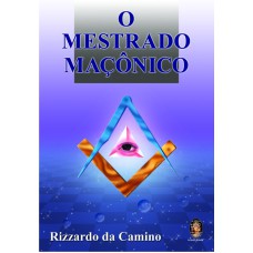 O MESTRADO MAÇÔNICO