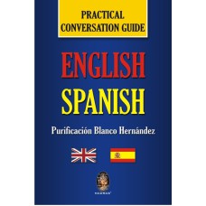 ENGLISH-SPANISH - PRACTICAL CONVERSATION GUIDE