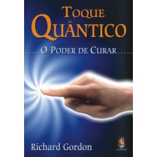 Toque quântico: o poder de curar