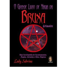 GRANDE LIVRO DE MAGIA DA BRUXA GRIMOIRE