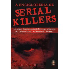 A ENCICLOPÉDIA DE SERIAL KILLERS