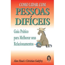 Como lidar com pessoas difíceis