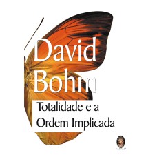 TOTALIDADE E A ORDEM IMPLICADA