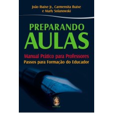 PREPARANDO AULAS - MANUAL PRÁTICO PARA PROFESSORES