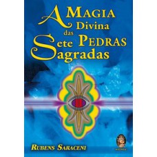 A MAGIA DIVINA DAS SETE PEDRAS SAGRADAS