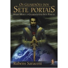 OS GUARDIÕES DOS SETE PORTAIS - HASH-MEIR E O GUARDIÃO DAS SETE PORTAS