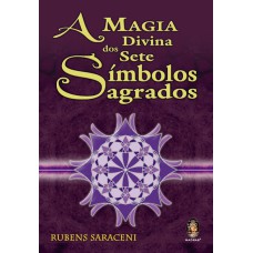 MAGIA DIVINA DOS SETE SÍMBOLOS SAGRADOS