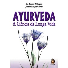 AYURVEDA - A CIÊNCIA DA LONGA VIDA