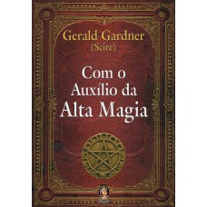 COM O AUXÍLIO DA ALTA MAGIA