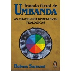 TRATADO GERAL DE UMBANDA - AS CHAVES INTERPRETATIVAS TEOLÓGICAS