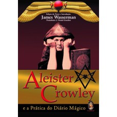 ALEISTER CROWLEY E A PRÁTICA DO DIÁRIO MAGICO