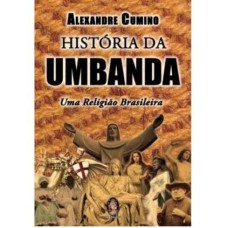 HISTÓRIA DA UMBANDA - UMA RELIGIÃO BRASILEIRA