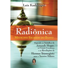 RADIÔNICA - MEDICINA DO SAGRADO EGITO