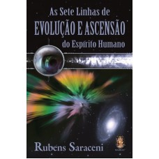 SETE LINHAS DE EVOLUÇÃO E ASCENSÃO DO ESPÍRITO HUMANO