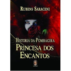 HISTÓRIA DA POMBAGIRA - PRINCESA DOS ENCANTOS