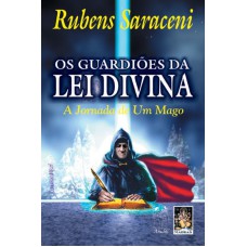 OS GUARDIÕES DA LEI DIVINA - A JORNADA DE UM MAGO