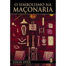 O SIMBOLISMO NA MAÇONARIA