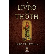 TARÔ DE ETTEILLA - LIVRO DE THOTH