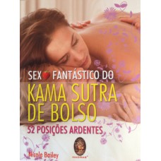 SEXO FANTÁSTICO DO KAMA SUTRA DE BOLSO - 52 POSIÇÕES ARDENTES