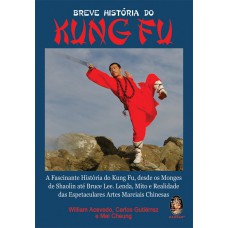 BREVE HISTÓRIA DO KUNG FU - FASCINANTE HISTÓRIA DO KUNG FU