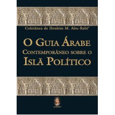 O GUIA ÁRABE CONTEMPORÂNEO SOBRE O ISLÃ POLÍTICO