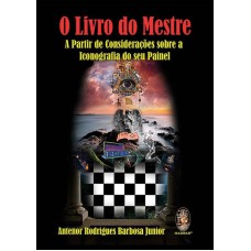 O LIVRO DO MESTRE - A PARTIR DAS CONSIDERAÇÕES SOBRE A ICONOGRAFIA DO SEU PAINEL