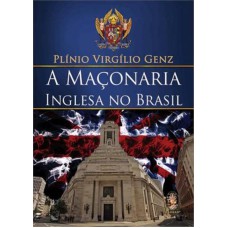 A MAÇONARIA INGLESA NO BRASIL