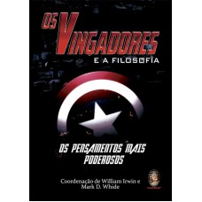 OS VINGADORES E A FILOSOFIA - OS PENSAMENTOS MAIS PODEROSOS