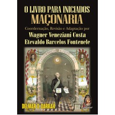 O LIVRO PARA INICIADOS: MAÇONARIA