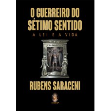 O GUERREIRO DO SÉTIMO SENTIDO - A LEI E A VIDA