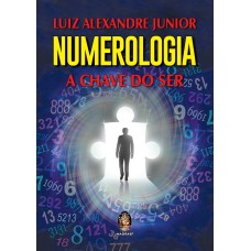 NUMEROLOGIA - A CHAVE DO SER