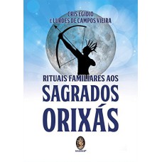 RITUAIS FAMILIARES AOS SAGRADOS ORIXÁS